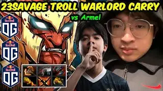 OG.23savage [Troll Warlord] 15K MMR CARRY vs Armel Death Prophet Dota 2 Server SEA RANKED