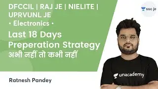 Last 18 Days Preperation Strategy | अभी नहीं तो कभी नहीं | DFCCIL/RAJ JE/NIELITE/UPRVUNL JE