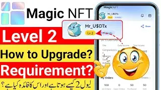 Magic NFT Level 2 Kaise Upgrade Karein? | Requirements & Benefits Full Guide 