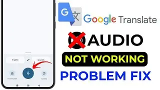 &ldquo;Google Translate Audio Not Working? Mic/Speaker Fix for Android & iPhone (2025)&rdquo;