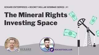 Eckard Enterprises + Rocket Dollar: The Mineral Rights Investing Space