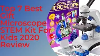 Top 7 Best Gift Microscope STEM Kit For Kids Review You Could Try