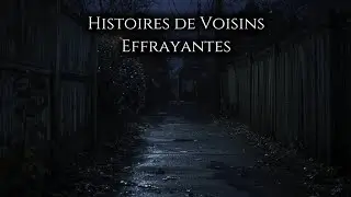 3 Histoires Vraies et Terrifiantes de Voisins