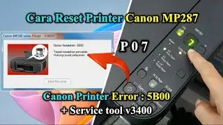 Cara Reset Printer CANON Support Code 5B00 [ Terjadi kesalahan pencetak ] Canon Printer MP287