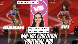 Bikini McRecap #40: 2025 IFBB Mr. Big Evolution Portugal Pro!