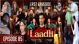 Laadli Last Episode 85 | Good Or Bad Ending | Nazo Ka Bura Anjam | #ending | Review & Story Analysis