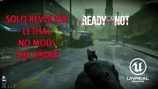 Ready Or Not 1.0 - Lethal Revolver SOLO - The Spider - NO MODS