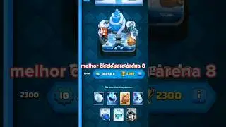 melhor deck para arena 8 nova temporada com bal&atilde;o