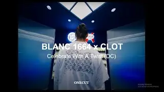 OneCut x BLANC 1664 x CLOT | Celebrate With A Twist (DC)