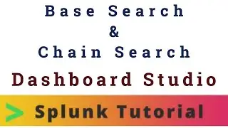Base Search & Chain Search - Splunk Dashboard Studio | Tech Tonic with Kiran