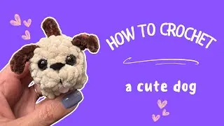 Crochet a CUTE Dog - Beginner Friendly!