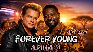 Forever Young Afro Soul Cover - Alphaville (TikTok Version)