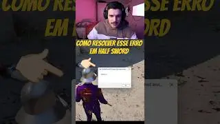 COMO RESOLVER O (FATAL ERROR) NO HALF SWORD  #halfsword #gaming  #gameplay
