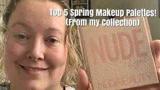 Top 5 Spring Eyeshadow Palettes in my collection!! | Affordable Makeup