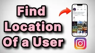 How to Find Location of an Instagram User
