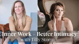 How Inner Work + Conscious Sexuality Build Healthy Relationships & Self-Love