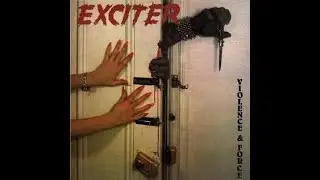EXCITER - Violence & Force 1984 full album
