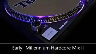 Early Hardcore Millennium Hardcore Mix II