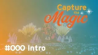 Capture The Magic #000 Intro