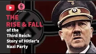 The Rise and Fall of the Third Reich: Story of Hitler's Nazi Party
