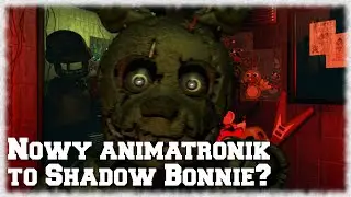 Nowy Animatronik to Shadow Bonnie? - Five Nights at Freddy's 3