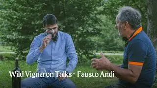 WILD VIGNERON TALKS - Ep. 1: Fausto Andi