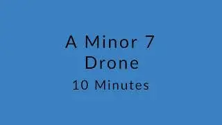 A Minor 7 Drone Chord