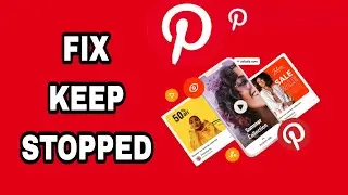 How To Fix And Solve Pinterest Keep Stopped | Final Solution