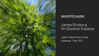 James Ginzburg - On Obsidian Expanse [Subtext Recordings]