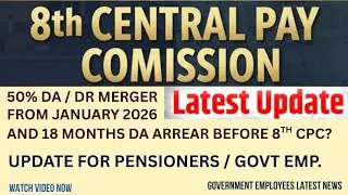 8th Pay Commission - 50% DA / DR Merger from January 2026 and 18th Months DA Arrears 