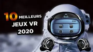 10 MEILLEURS JEUX VR 2020