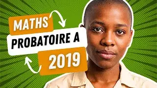 probatoire A 2019  en Maths