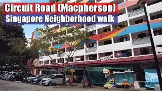 Macpherson - Circuit Road - Singapore Local Neighborhood | Walking Tours