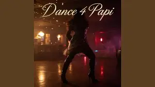Dance 4 papi
