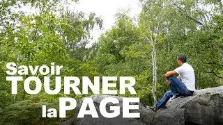 Comment TOURNER LA PAGE d&eacute;finitivement pour avancer ?