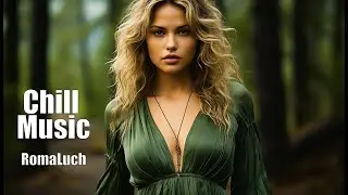 RomaLuch &ndash; Best Chill Mix 2025 🌴 Deep House & Chillstep Selection