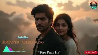 Tere Paas Hi – Romantic Heart-Touching Love Song|| New Hindi Soulful song 2025