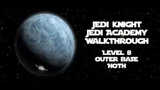 Jedi Knight : Jedi Academy Walkthrough - Level 8 - Outer Base (Hoth)