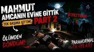 Mahmut amcanın evine gittik Part 2 (Tek başıma) Paranormal olaylar!? 