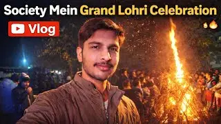 Society Mein Grand Lohri Celebration 🔥🪔 | Vlog