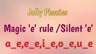 Jolly Phonics/Magic 'e' rule/Silent 'e'/Phonics tutorial