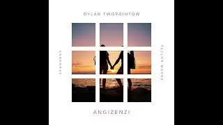 Angizenzi feat. Vandross & Taylor Maggz