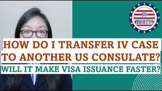 How to transfer immigrant visa case to another US embassy/consulate? Will it make processing faster?
