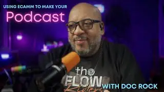 Using Ecamm To Create Podcasts with Doc Rock