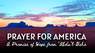 Prayer for America: A Promise of Hope from &lsquo;Abdu&rsquo;l-Bah&aacute;