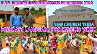 New Church Inauguration Ceremony 2024 || Mundari Procession Video || G.E.L Church Toda Pastorate