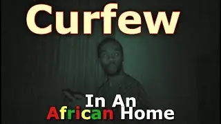 In An African Home: Curfew