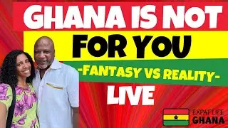 Ghana is NOT for You: The Expat Dream vs. Reality