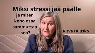 Miksi stressi jää päälle ja miten keho osaa sammuttaa sen