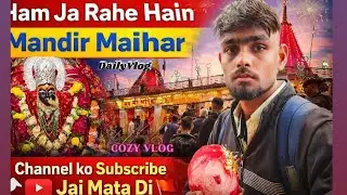 Ham ja rahe hai mandir maihar daily vlog Jay Mata di 🚩🚩
